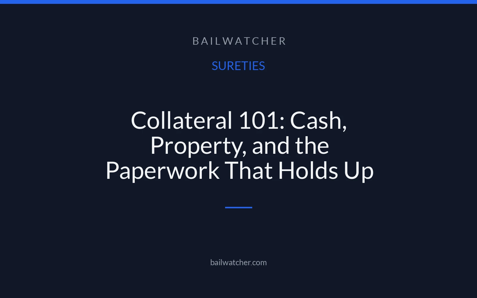 Collateral 101: Cash, Property, and the Paperwork That Holds Up