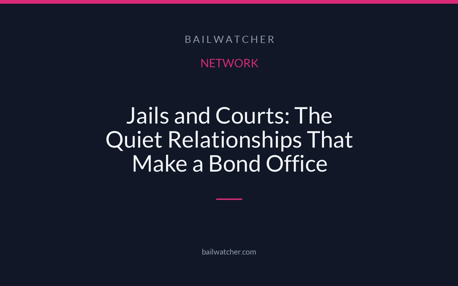 Jails and Courts: The Quiet Relationships That Make a Bond Office