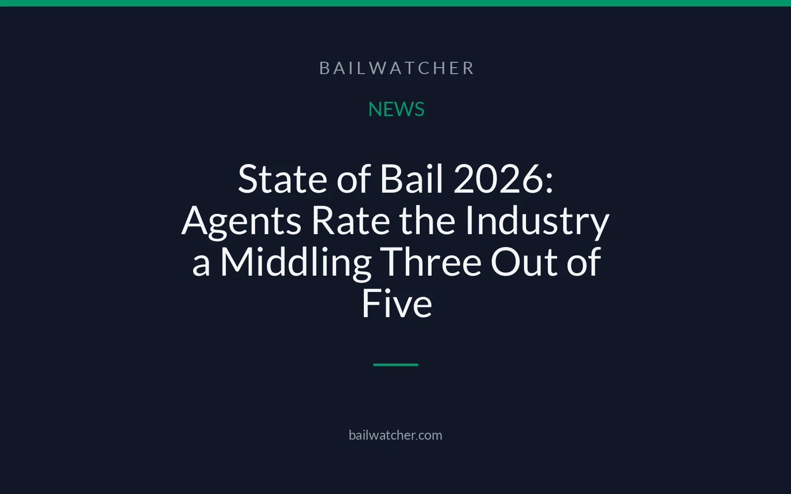 State of Bail 2026: Agents Rate the Industry a Middling Three Out of Five