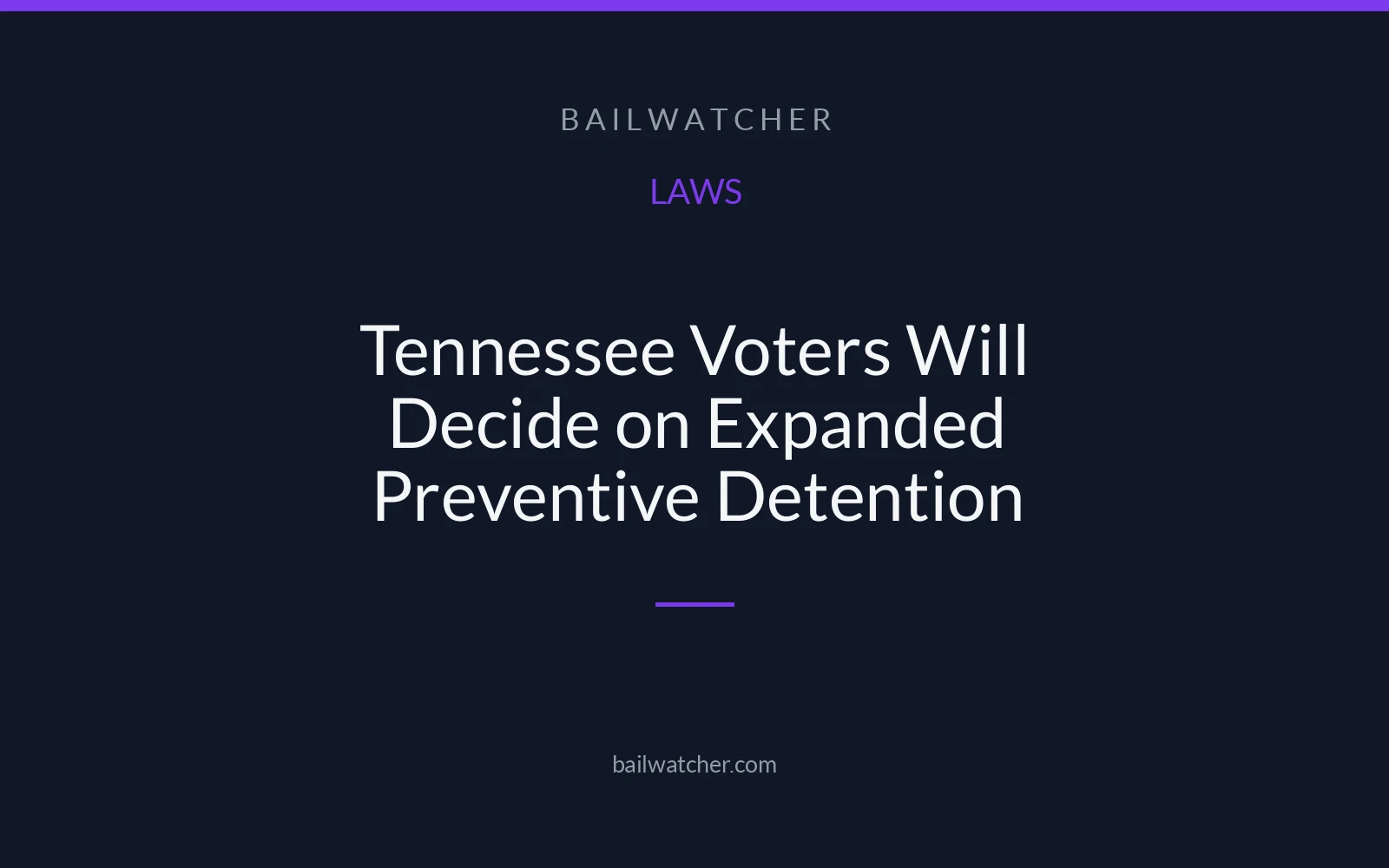 Tennessee Voters Will Decide on Expanded Preventive Detention