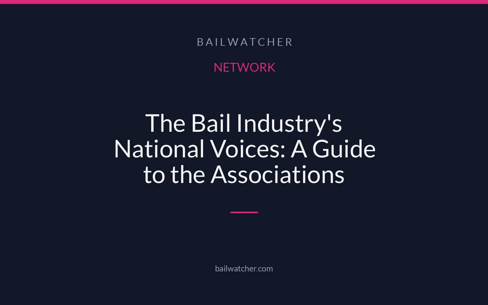 The Bail Industry's National Voices: A Guide to the Associations