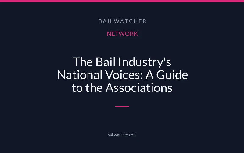 The Bail Industry's National Voices: A Guide to the Associations
