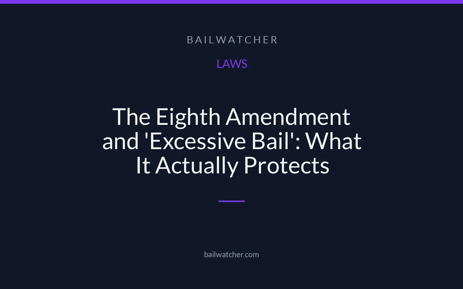 The Eighth Amendment and 'Excessive Bail': What It Actually Protects