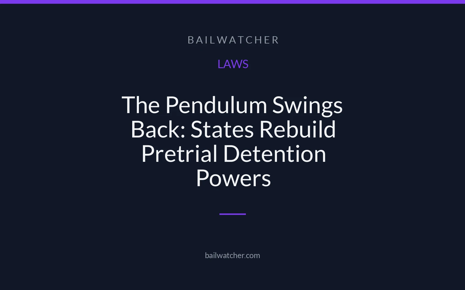 The Pendulum Swings Back: States Rebuild Pretrial Detention Powers