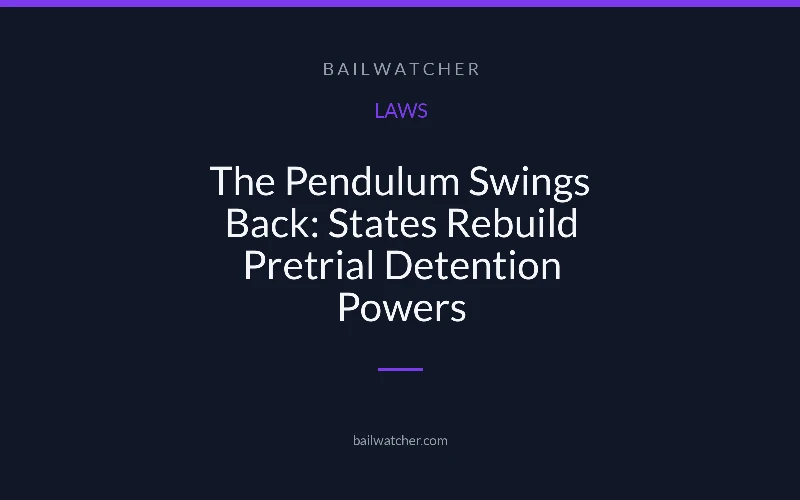 The Pendulum Swings Back: States Rebuild Pretrial Detention Powers