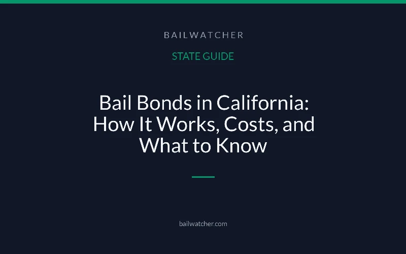 Bail Bonds in California: How It Works, Costs, and What to Know