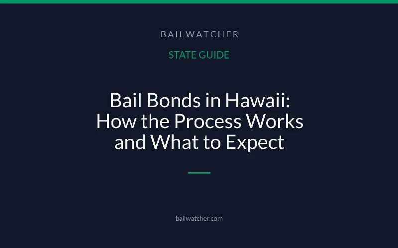 Bail Bonds in Hawaii: How the Process Works and What to Expect