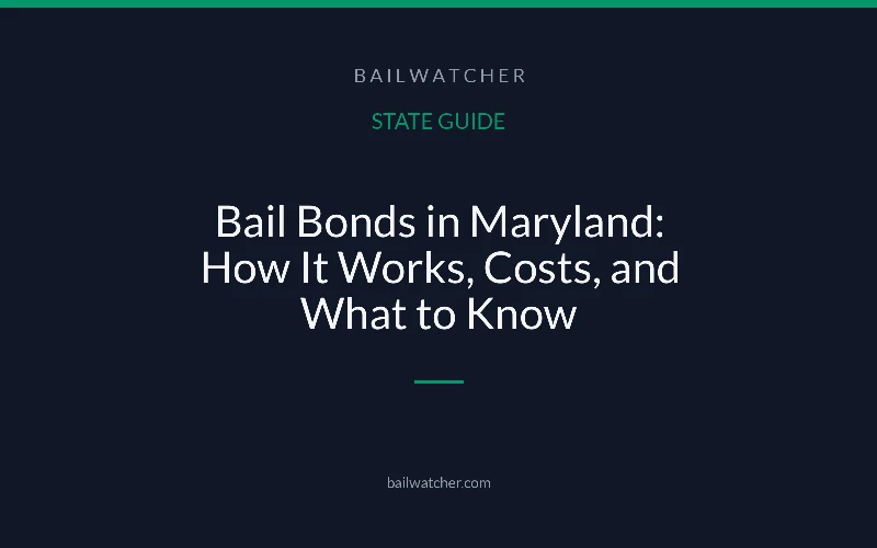 Bail Bonds in Maryland: How It Works, Costs, and What to Know