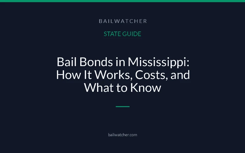 Bail Bonds in Mississippi: How It Works, Costs, and What to Know