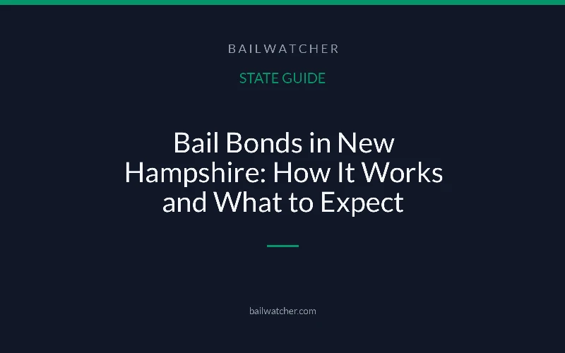 Bail Bonds in New Hampshire: How It Works and What to Expect
