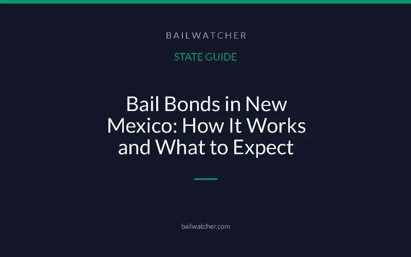Bail Bonds in New Mexico: How It Works and What to Expect