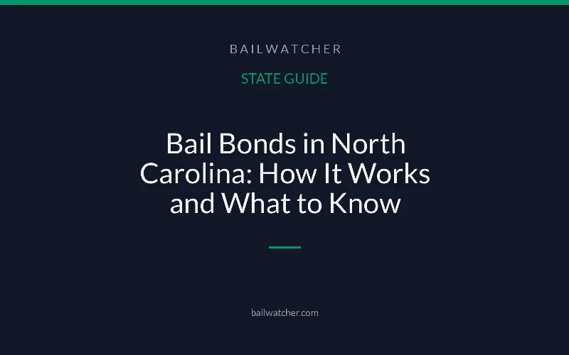 Bail Bonds in North Carolina: How It Works and What to Know