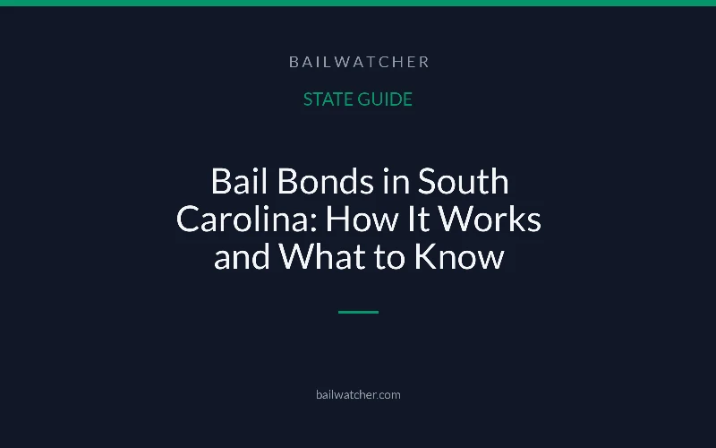 Bail Bonds in South Carolina: How It Works and What to Know