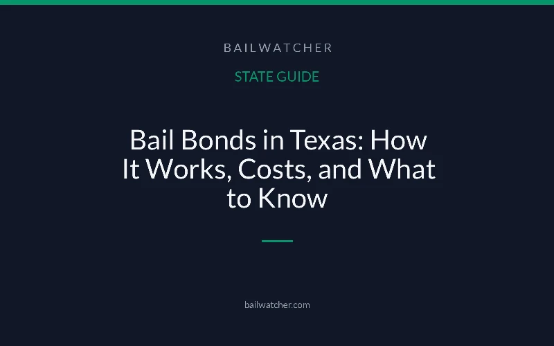 Bail Bonds in Texas: How It Works, Costs, and What to Know