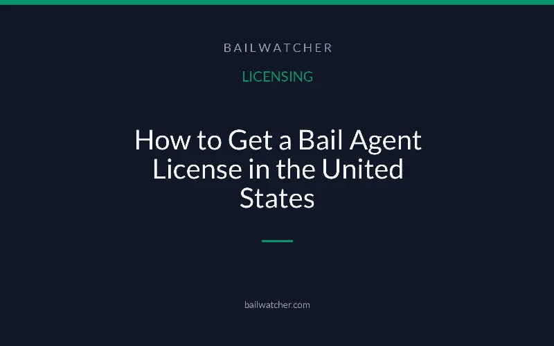 How to Get a Bail Agent License in the United States